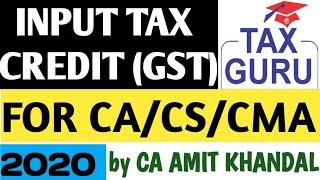 INPUT TAX CREDIT GST by CA DR AMIT KHANDAL