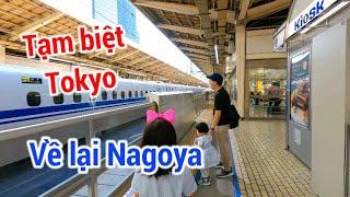 Tạm biệt Tokyo! Gia đình về lại Nagoya bắt đầu hành trình mới