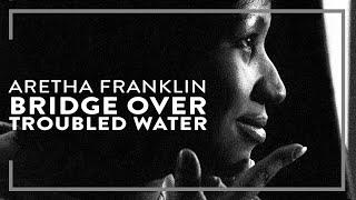 Aretha Franklin - Bridge Over Troubled Water (Official Lyric Video)