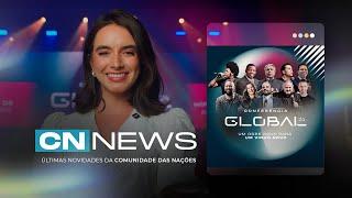 Conferência Global 24 está chegando - Edição CN News 07.10.24