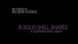 8 Solid Shell Snares: A Comparison Video