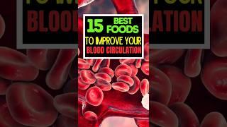 15 Best Foods To Improve Your Blood Flow And Circulation. #healthyfood #bloodcirculation #bloodflow