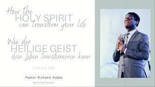 How the Holy Spirit can transform your life  | Pastor Richard Aidoo | 25.05.2022