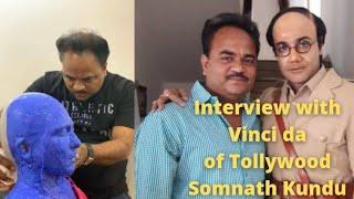 Interview with Vinci Da of Tollywood Somnath Kundu