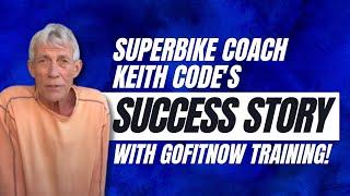 Superbike Coach Keith Code's Success Story with Go Fit Now Training!