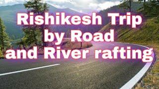 Meerut to Rishikesh trip by road