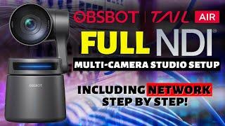 The Ultimate OBSBOT Tail Air NDI Multi Camera Studio Setup | Step By Step FULL Network Instructions