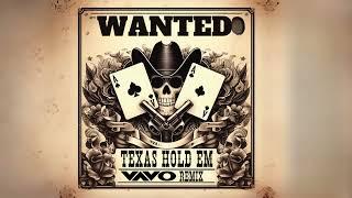 Texas Hold Em (VAVO Remix)