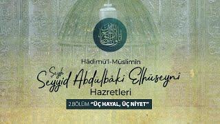 Hâdimü'l-Müslimîn 2.Bölüm | "ÜÇ HAYAL, ÜÇ NİYET" Medrese, Merkad, Dergah #semerkandtv