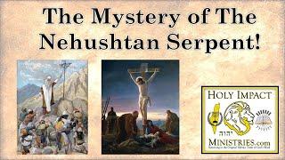 The Mystery of The Nehushtan Serpent!