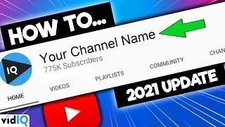 How To Change Your YouTube Channel Name 2021 - Complete Guide