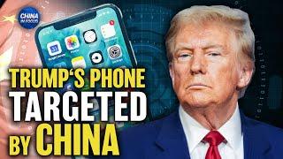 China Reportedly Targeted Trump’s, Vance’s Phones; Trump Talks China Tariffs | China in Focus