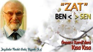 "ZAT" -  BEN - SEN - Ubudet İbadet