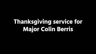 Thanksgiving service for Major Colin Berris