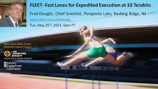 FLEET -- Fast Lanes for Expedited Execution at 10 Terabits. Presentation by Fred Douglis