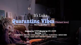 Luka Baby - Quarantine Vibes (Distant Love)  / Official Music Video