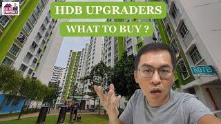 HDB Upgraders. What to Buy?