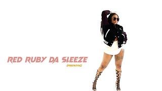 RED RUBY DA SLEEZE (FREESTYLE) BY TIA BANK$