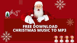 Free Download Christmas Music to MP3 for Offline Playback - Merry Christmas 2024 