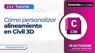 Cómo Personalizar Alineamientos en Civil 3D | Tutorial Paso a Paso