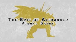 The Epic of Alexander (Ultimate) - Visual Guide