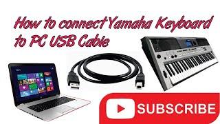 how to connect Yamaha keyboard to PC as MIDI Keyboard - Yamaha USB port - Yamaha USB Cable