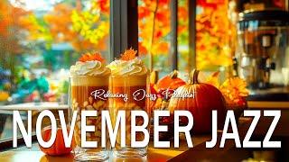 November Jazz - Relaxing Jazz Playlist ~ Bossa Nova Background Music for Studying, Working