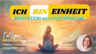 Meditation mit Lichtsprache: Aus der Mitte der Einheit