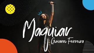 Giovanni Ferreira - Maquiar (Clipe Oficial)