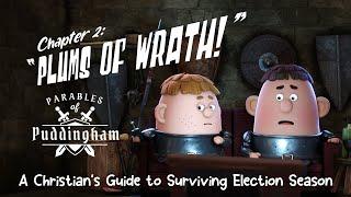 Plums of Wrath! A Christian's Guide to Surviving Election Season