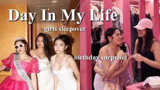 DAY IN MY LIFE | birthday surprise for Andrea + sleepover