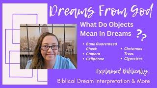 What do Checks, Camera's, Cellphones, Christmas Trees & Cigarettes mean in Dreams | Biblical Meaning