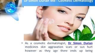 Cosmetic Dermatology in Los Angeles ~ Dr Simon Ourian Md