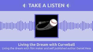 Living the dream with film maker and self published author Daniel Hess | Living the Dream with...