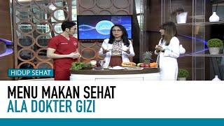 Menu Makan Sehat yang Direkomendasikan Dokter Gizi | Hidup Sehat tvOne