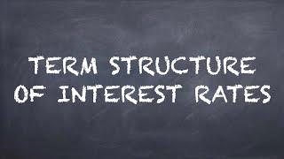 Term Structure of Interest Rates【Dr. Deric】