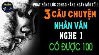  3 Câu Chuyện Cuộc Sống Nhân Văn Nghe Một Có Được 100 Điều Lợi | Ngẫm Mà Xem