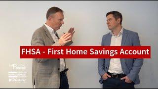 First Home Savings Account (FHSA ) - Peter Brouwer & Dave Lalonde