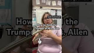 How to Hold the Trumpet w/Mrs. Allen #band #banddirector #trumpet #trumpetplayer #musiced
