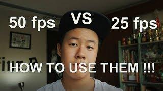 50 fps vs 25 fps | How to use them properly !!!