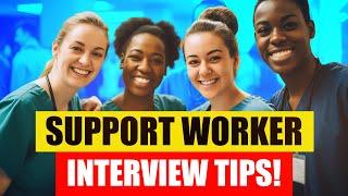 SUPPORT WORKER INTERVIEW TIPS! (Quick Tips for PASSING, Including Top-Scoring Interview Answers!)