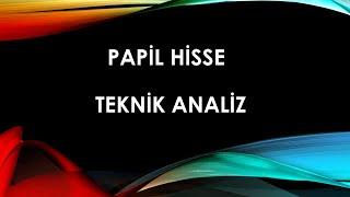 PAPİL HİSSE TEKNİK ANALİZ