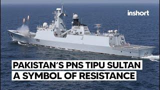 Pakistan’s PNS Tipu Sultan, a symbol of resistance and Naval strength | InShort