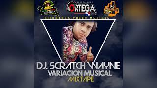 VARIACION MUSICAL MIXTAPE BY DJ SCRATCH WAYNE (JUNIO MIXES)