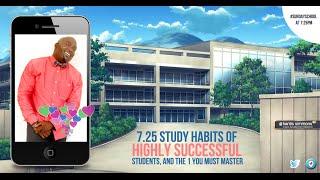 7.25 Study Habits of Highly Successful Students - Kantis Simmons