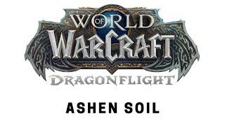 World of Warcraft: Dragonflight - Questing: Ashen Soil