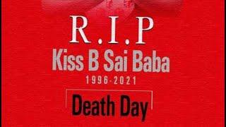 Kiss B Sai Baba - Death Day