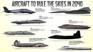 Aircraft that will Dominate the Skies in 2040's