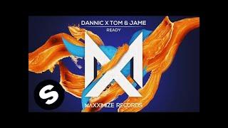 Dannic x Tom & Jame - Ready