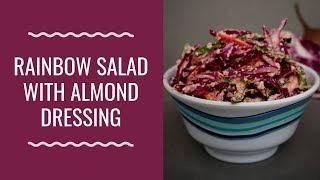 RAINBOW SALAD WITH ALMOND DRESSING